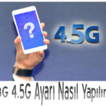 Android Telefonlarda 3G 4.5G Ayarı Nasıl Yapılır?