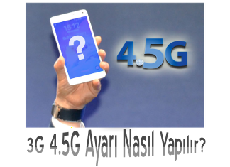 Android Telefonlarda 3G 4.5G Ayarı Nasıl Yapılır?