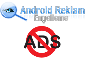Android Reklam Engelleme Uygulaması